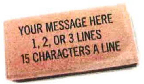 Brick that says YOUR MESSAGE HERE, 1, 2, OR 3 LINES, 15 CHARACTERS A LINE